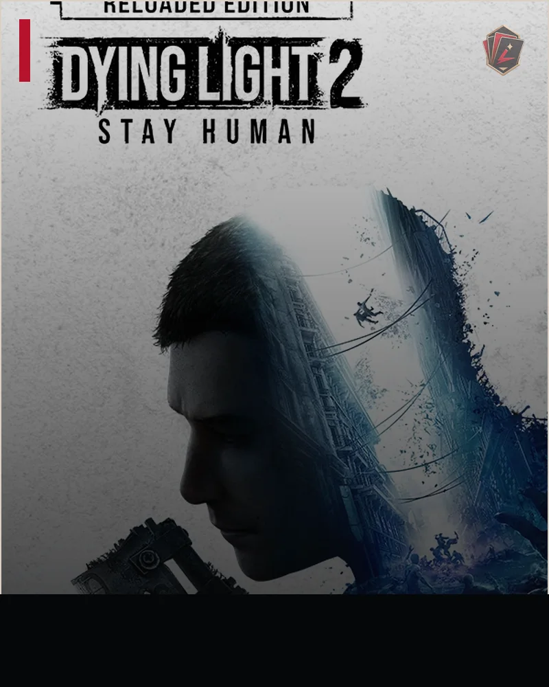 Dying Light 2 Stay Human: Reloaded Edition